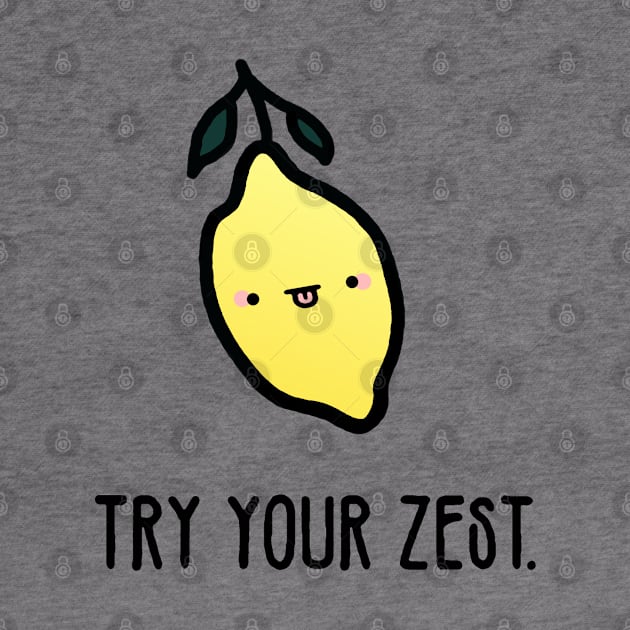 Try Your Zest by staceyromanart